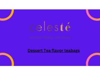 Dessert Tea flavor teabags