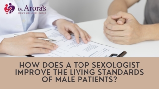 How  does a top sexologist improve the living standards of male patients?