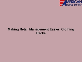 Making Retail Management Easier Clothing Racks