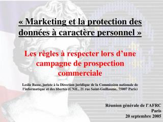 « Marketing et la protection des données à caractère personnel » Les règles à respecter lors d’une campagne de prospecti