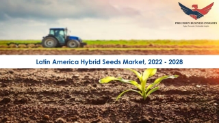 Latin America Hybrid Seeds Market Size, Scope 2022-2028