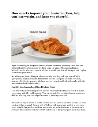 How snacks improve your brain function, help you lose weight, and keep you cheerful.