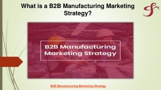 B2B Manufacturing Marketing Strategy – How to Stand Out