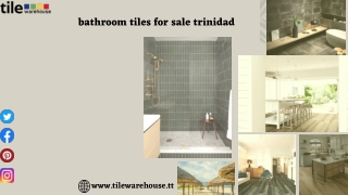 Hurry up! Buy Best Quality bathroom tiles for sale Trinidad at Tile Ware House