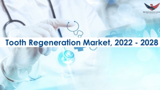 Tooth Regeneration Market Research Insights 2022-28