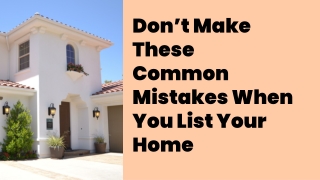 Don’t Do These Common Mistakes While You List Your Home