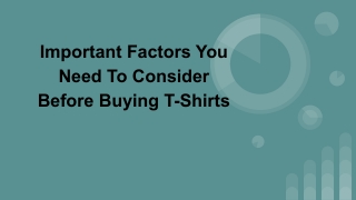 Important Factors You Need To Consider Before Buying T-Shirts