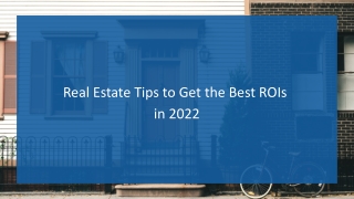 Real Estate Tips to Get the Best ROIs  in 2022