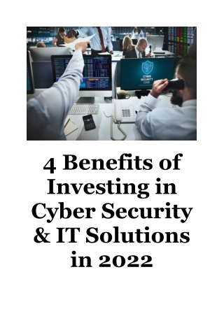 4 Benefits of Investing in Cyber Security and IT Solutions in 2022