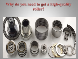 Why do you need to get a high-quality roller