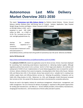 Autonomous Last Mile Delivery Market Overview 2021-2030