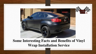 Some Interesting Facts and Benefits of Vinyl Wrap Installation Service