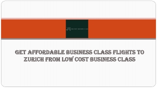 Get affordable Business Class Flights To Zurich From Low Cost Business Class