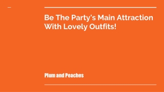 Be The Party's Main Attraction With Lovely Outfits!