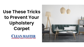Use These Tricks to Prevent Your Upholstery Carpet