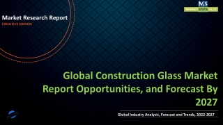 Construction Glass Market size was valued to reach USD 142.6 billion by 2027