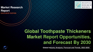 Global Toothpaste Thickeners Market growth projection to 3.20% CAGR through 2030