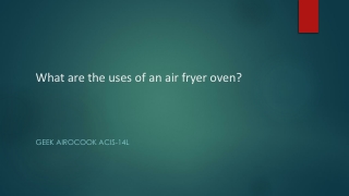 What are the uses of an air fryer