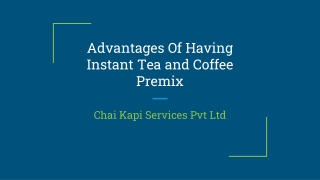 Advantages Of Having Instant Tea and Coffee Premix