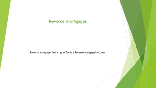 Reverse Mortgage Servicing in Texas Reversemortgagelive.com....