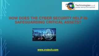 How does the Cyber Security Help in Safeguarding Critical Assets