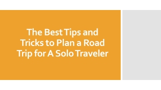 The Best Tips and Tricks to Plan a Road Trip for A Solo Traveler
