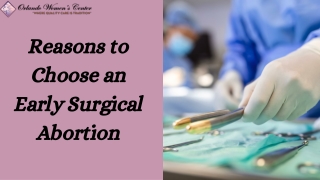 Reasons to Choose an Early Surgical Abortion