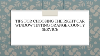 Tips For Choosing The Right Car Window Tinting Orange County Service