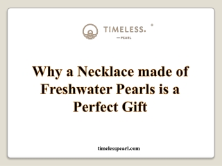 Why a Necklace made of Freshwater Pearls is a Perfect Gift