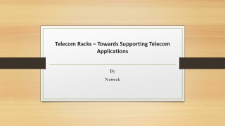 Telecom Racks – Towards Supporting Telecom Applications