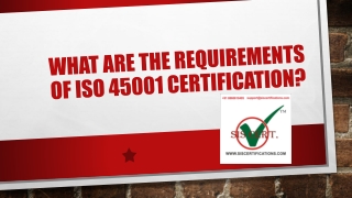 What are the requirements of ISO 45001 Certification