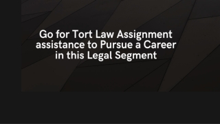 Go for Tort Law Assignment assistance to Pursue a Career in this Legal Segment