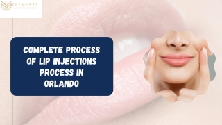 Complete Process of Lip Injections In Orlando