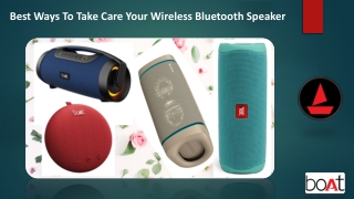 Best Ways To Take Care Your Wireless Bluetooth Speaker