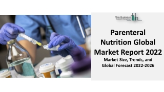 Parenteral Nutrition Market Growth, Trends And Forecast 2022 To 2031