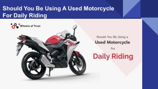 Should You Be Using A Used Motorcycle For Daily Riding