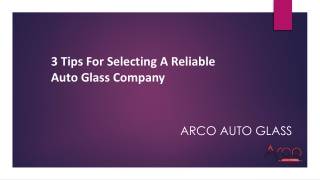 3 Tips For Selecting A Reliable Auto Glass Company