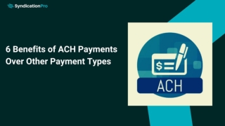 6 Benefits of ACH Payments Over Other Payment Types