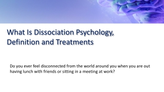 What Is Dissociation Psychology, Definition and Treatments