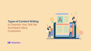 8  Types of Content Writing to Diversify Your Skill Set And Reach More Customers