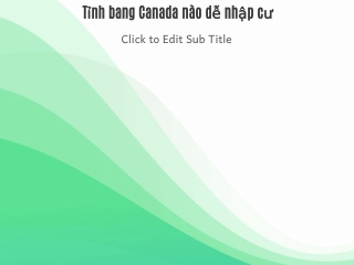 Which Canadian province is easy to immigrate?