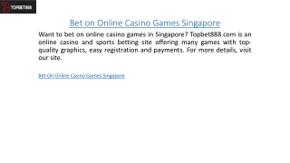 Bet on Online Casino Games Singapore  Topbet888.com
