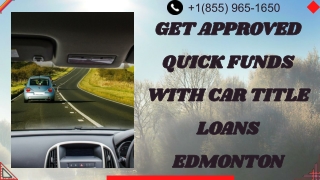 Get approved quick funds with Car Title Loans Edmonton