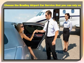 Choose the Bradley Airport Car Service that you can rely on