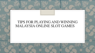 Tips For Playing And Winning Malaysia Online Slot Games