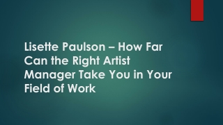 Lisette Paulson – How Far Can the Right Artist Manager Take You in Your Field of Work