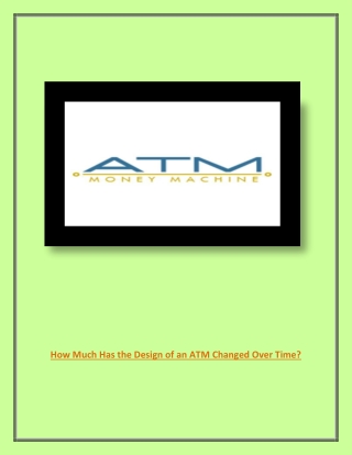 How Much Has the Design of an ATM Changed Over Time?