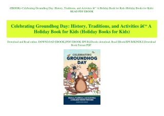 (EBOOK Celebrating Groundhog Day History  Traditions  and Activities Ã¢Â€Â“ A Holiday Book for Kids (Holiday Books for K