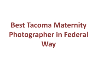 Best Tacoma Maternity Photographer in Federal Way