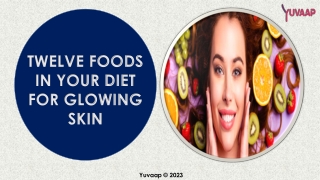 Include These Twelve Foods In Your Diet For Glowing Skin